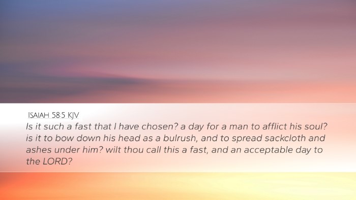Isaiah 58:5 Bible Commentary